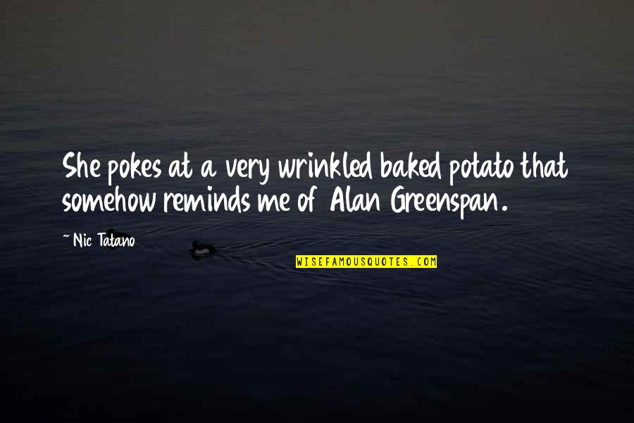Mirviss Sophia Quotes By Nic Tatano: She pokes at a very wrinkled baked potato