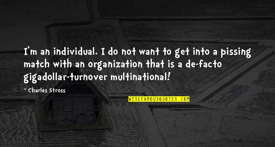 Miryam Gallego Quotes By Charles Stross: I'm an individual. I do not want to Miryam Gallego Quotes By Charles Stross: I'm an individual. I do not want to