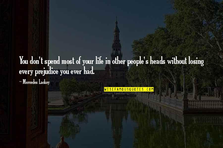 Miryang Quotes By Mercedes Lackey: You don't spend most of your life in Miryang Quotes By Mercedes Lackey: You don't spend most of your life in