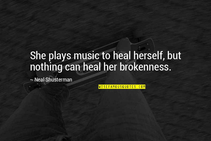 Mirzapur Funny Quotes By Neal Shusterman: She plays music to heal herself, but nothing Mirzapur Funny Quotes By Neal Shusterman: She plays music to heal herself, but nothing
