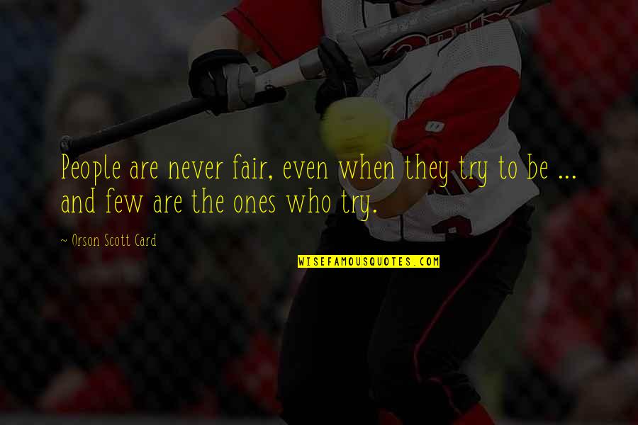 Mirzoeff Visual Culture Quotes By Orson Scott Card: People are never fair, even when they try Mirzoeff Visual Culture Quotes By Orson Scott Card: People are never fair, even when they try
