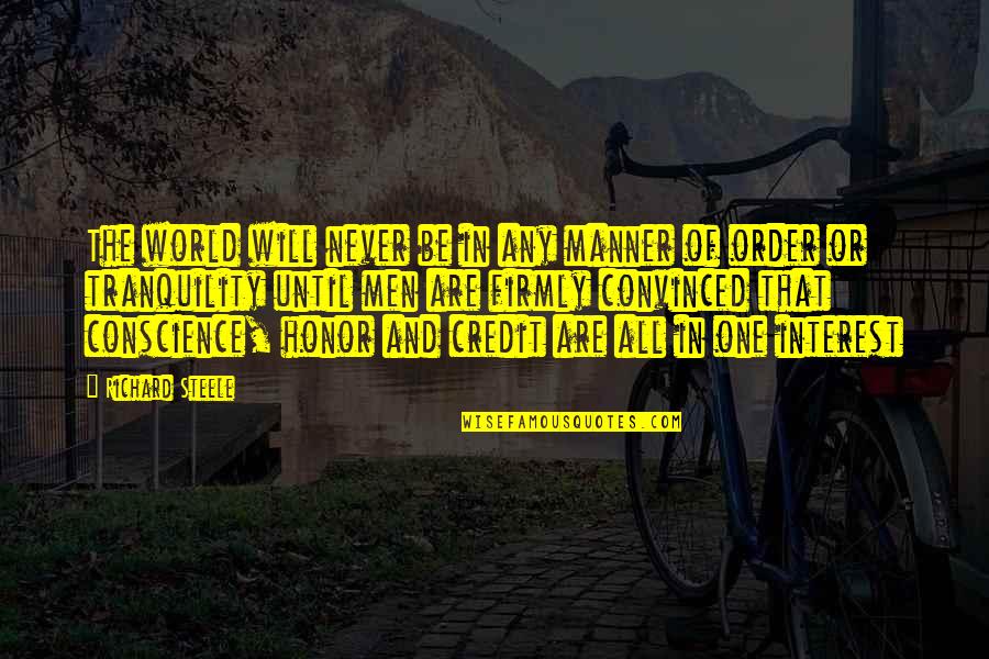 Mirzoeff Visual Culture Quotes By Richard Steele: The world will never be in any manner Mirzoeff Visual Culture Quotes By Richard Steele: The world will never be in any manner