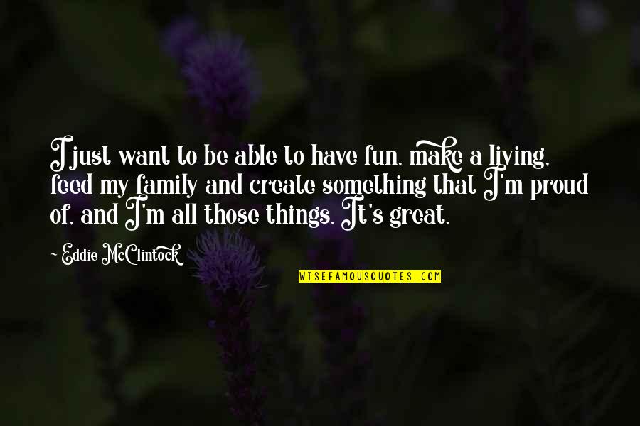 Mis Je Quotes By Eddie McClintock: I just want to be able to have