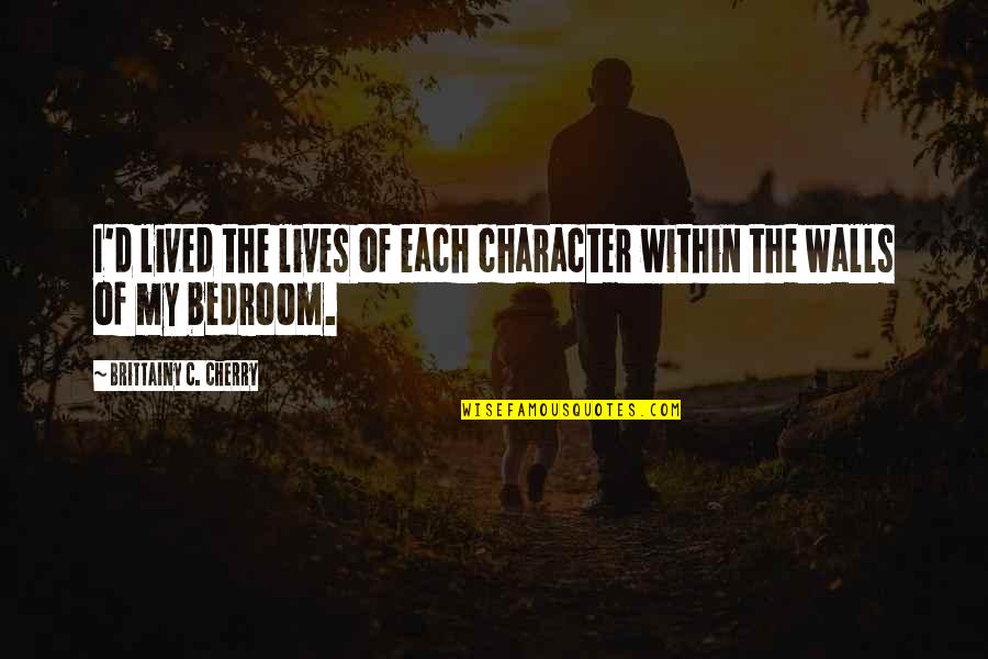 Misalliance George Quotes By Brittainy C. Cherry: I'd lived the lives of each character within