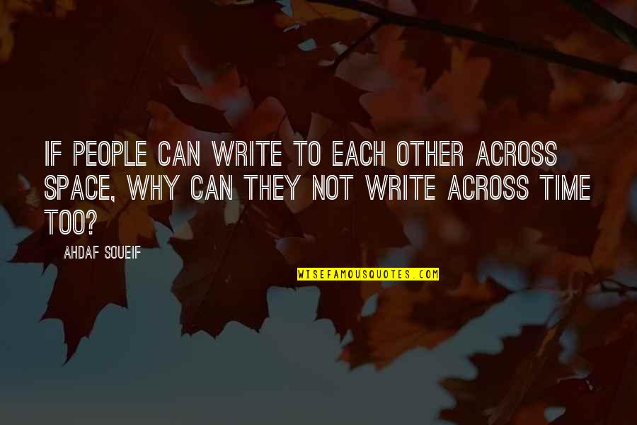 Misamore Doctor Quotes By Ahdaf Soueif: If people can write to each other across Misamore Doctor Quotes By Ahdaf Soueif: If people can write to each other across