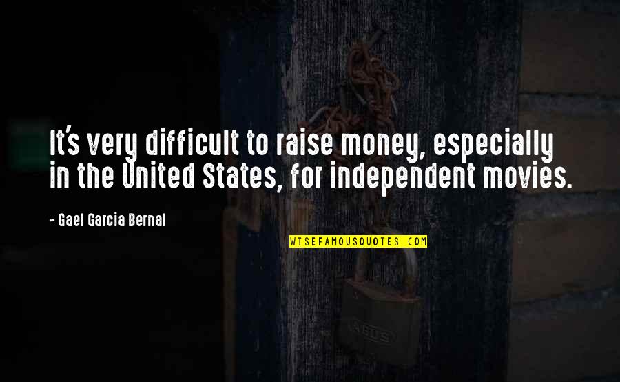 Misamore Doctor Quotes By Gael Garcia Bernal: It's very difficult to raise money, especially in Misamore Doctor Quotes By Gael Garcia Bernal: It's very difficult to raise money, especially in