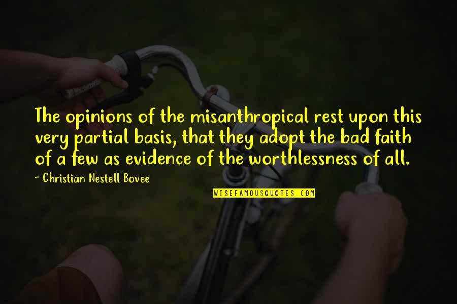 Misanthropical Quotes By Christian Nestell Bovee: The opinions of the misanthropical rest upon this