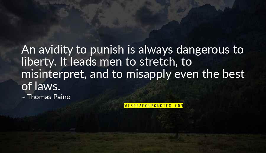 Misapply Quotes By Thomas Paine: An avidity to punish is always dangerous to