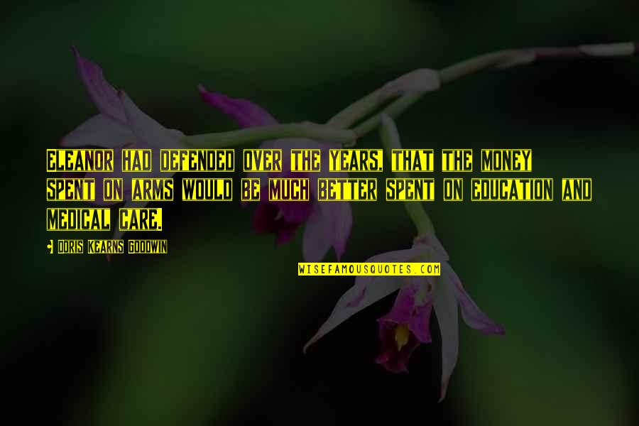 Misapprehends Quotes By Doris Kearns Goodwin: Eleanor had defended over the years, that the