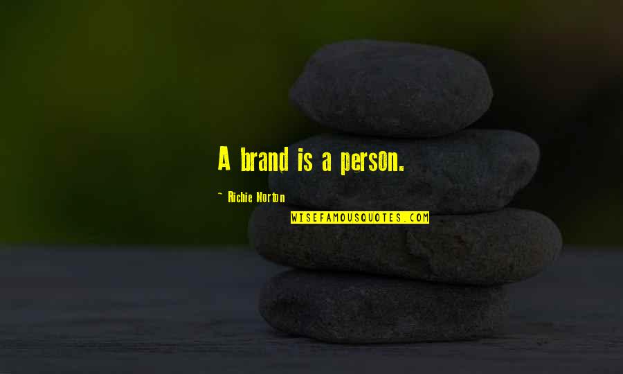 Misapprehension Syn Quotes By Richie Norton: A brand is a person. Misapprehension Syn Quotes By Richie Norton: A brand is a person.