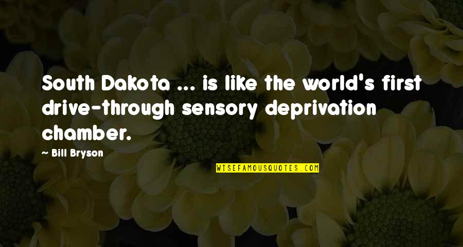 Misattribute A Famous Quote Quotes By Bill Bryson: South Dakota ... is like the world's first