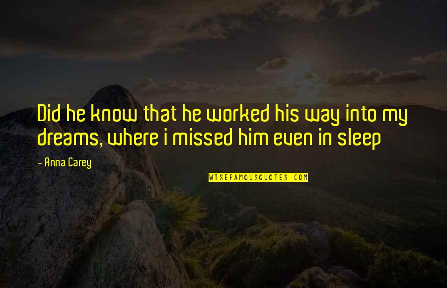 Misattribution Plagiarism Quotes By Anna Carey: Did he know that he worked his way