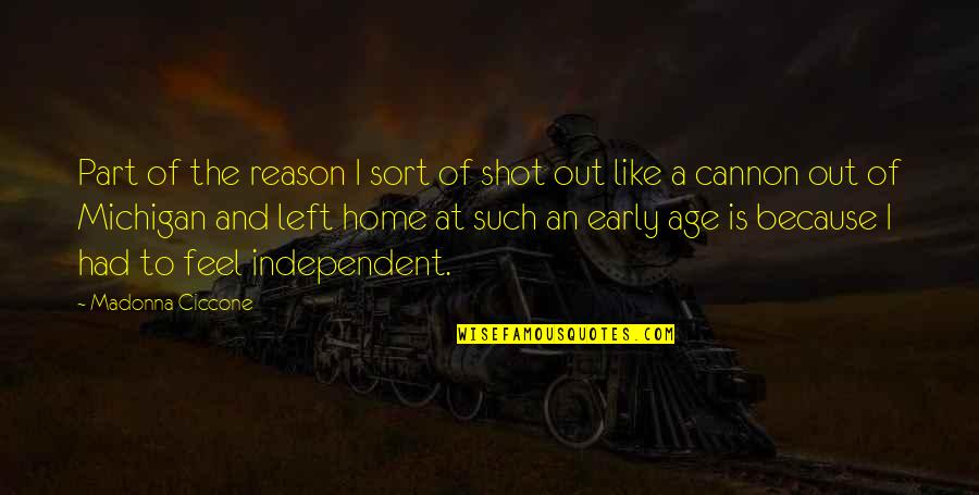 Miscarea Personalului Quotes By Madonna Ciccone: Part of the reason I sort of shot Miscarea Personalului Quotes By Madonna Ciccone: Part of the reason I sort of shot