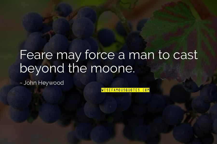 Miscarries Quotes By John Heywood: Feare may force a man to cast beyond