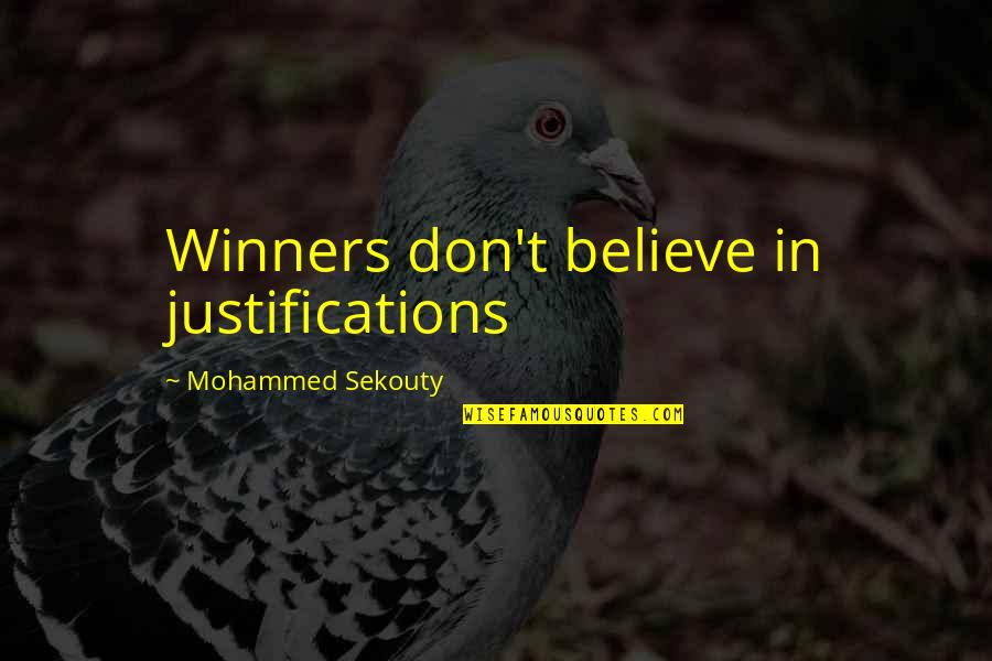 Miscarries Quotes By Mohammed Sekouty: Winners don't believe in justifications