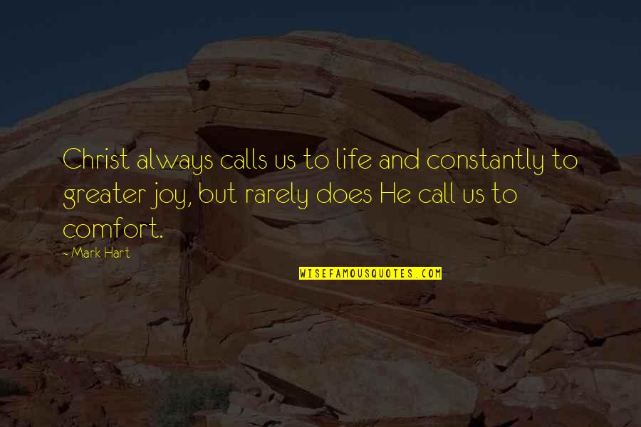 Miscast Quotes By Mark Hart: Christ always calls us to life and constantly