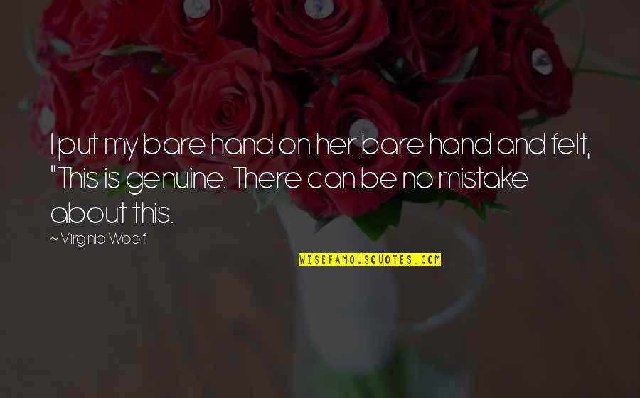 Miscelatore Cucina Quotes By Virginia Woolf: I put my bare hand on her bare