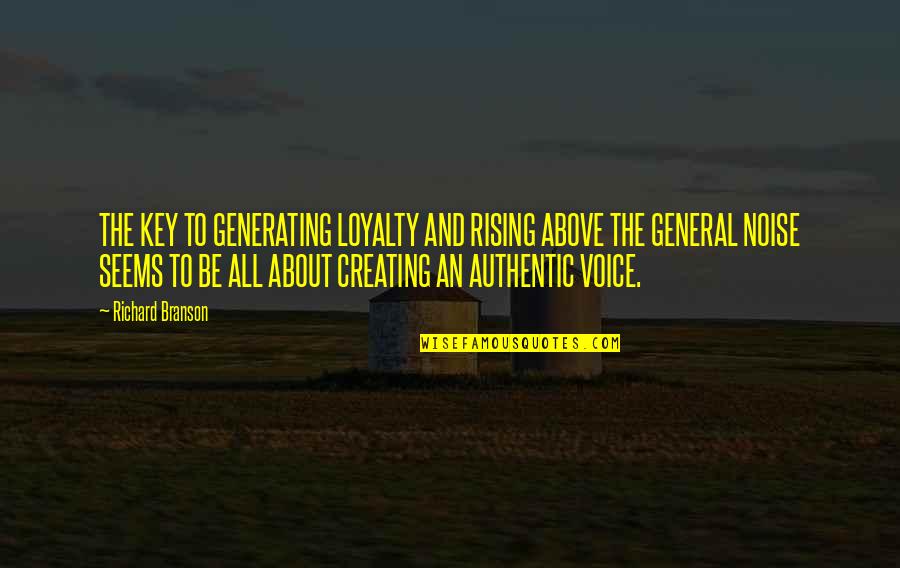 Mischa Maisky Quotes By Richard Branson: THE KEY TO GENERATING LOYALTY AND RISING ABOVE