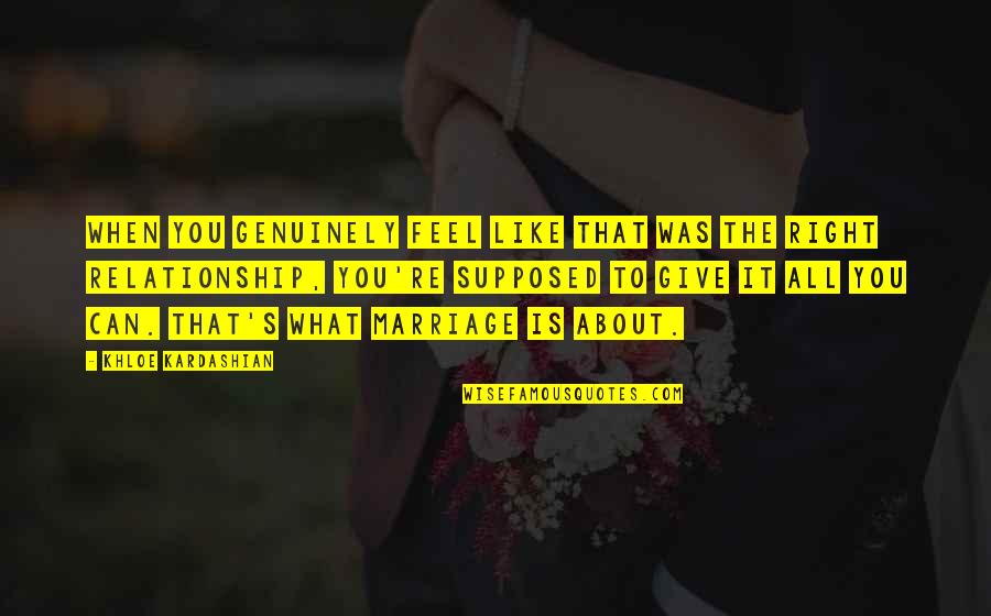 Mischels Greenhouse Quotes By Khloe Kardashian: When you genuinely feel like that was the