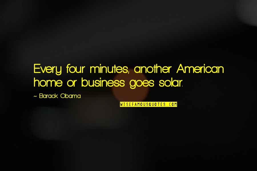 Mischen Clothing Quotes By Barack Obama: Every four minutes, another American home or business
