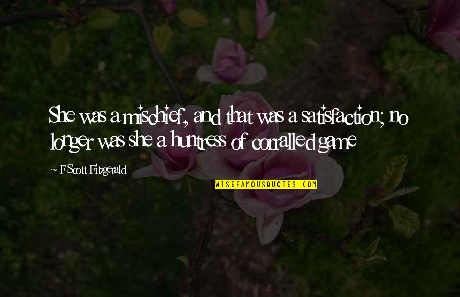 Mischief Quotes By F Scott Fitzgerald: She was a mischief, and that was a