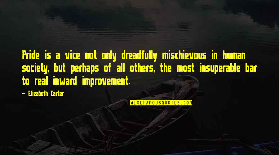 Mischievous Quotes By Elizabeth Carter: Pride is a vice not only dreadfully mischievous