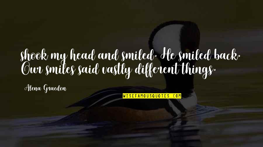 Miscommunications Quotes By Alena Graedon: shook my head and smiled. He smiled back.