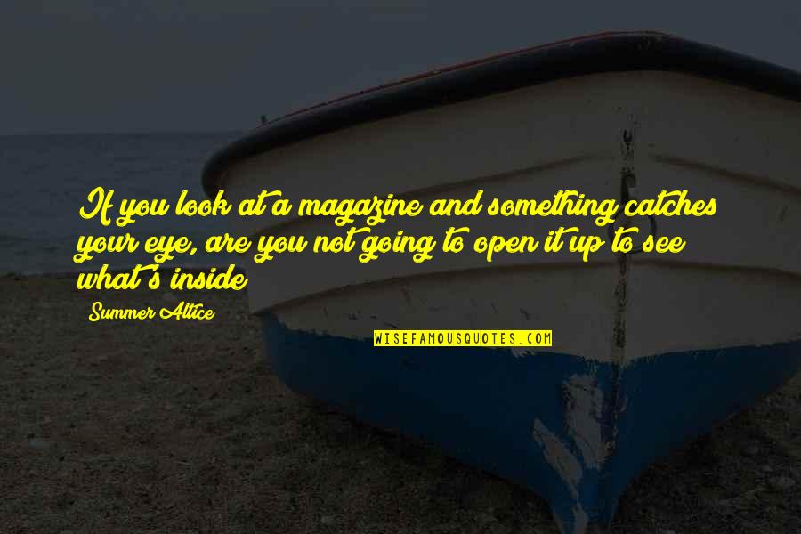 Miscue Analysis Quotes By Summer Altice: If you look at a magazine and something