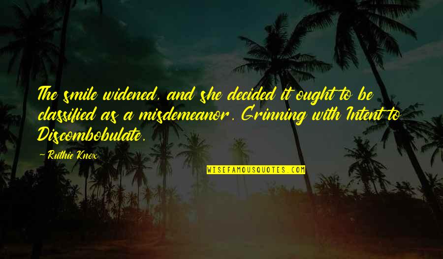 Misdemeanor Quotes By Ruthie Knox: The smile widened, and she decided it ought Misdemeanor Quotes By Ruthie Knox: The smile widened, and she decided it ought