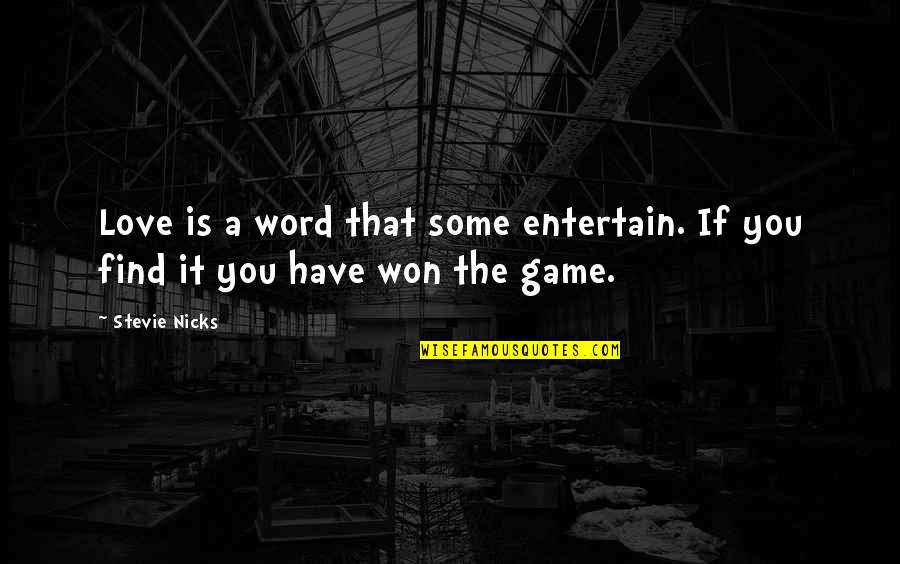 Miseducation Lauryn Quotes By Stevie Nicks: Love is a word that some entertain. If