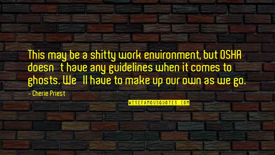 Misener Barge Quotes By Cherie Priest: This may be a shitty work environment, but Misener Barge Quotes By Cherie Priest: This may be a shitty work environment, but