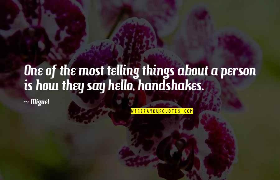 Miserabilism Quotes By Miguel: One of the most telling things about a