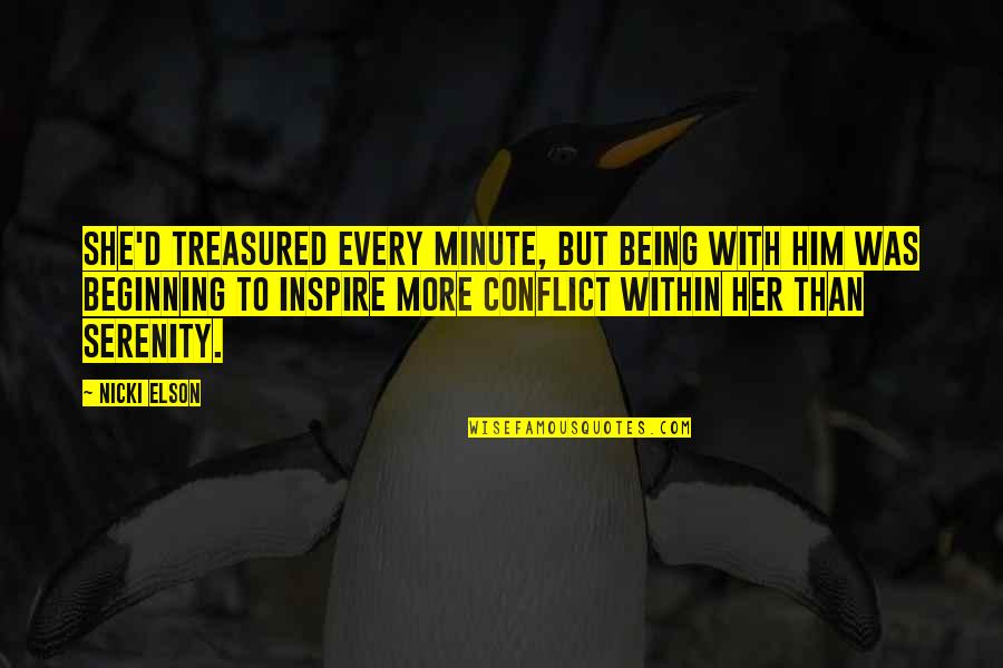 Miserable Feeling Quotes By Nicki Elson: She'd treasured every minute, but being with him Miserable Feeling Quotes By Nicki Elson: She'd treasured every minute, but being with him