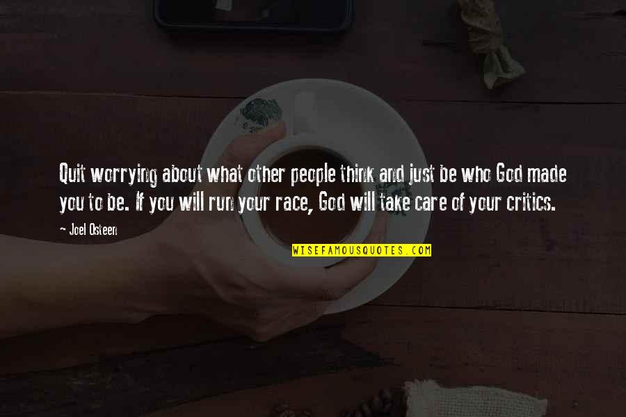 Miserable Mother In Law Quotes By Joel Osteen: Quit worrying about what other people think and