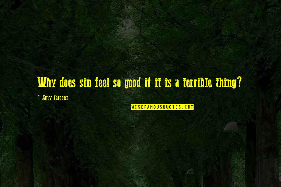 Miserably Lose Font Quotes By Amy Jarecki: Why does sin feel so good if it Miserably Lose Font Quotes By Amy Jarecki: Why does sin feel so good if it
