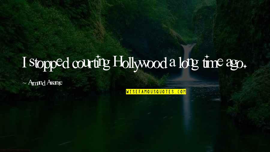 Miserably Lose Font Quotes By Armand Assante: I stopped courting Hollywood a long time ago. Miserably Lose Font Quotes By Armand Assante: I stopped courting Hollywood a long time ago.