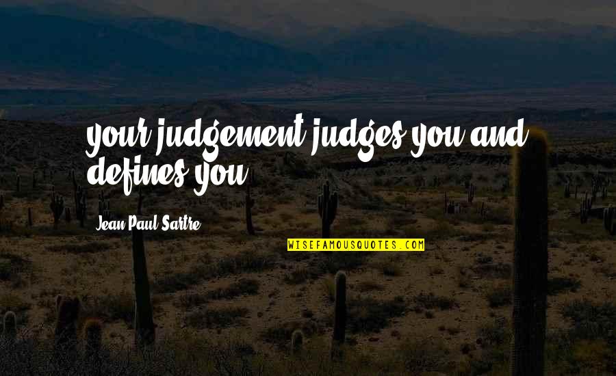 Misero Latin Quotes By Jean-Paul Sartre: your judgement judges you and defines you Misero Latin Quotes By Jean-Paul Sartre: your judgement judges you and defines you