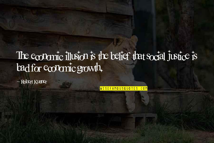 Misery Stephen King Movie Quotes By Robert Kuttner: The economic illusion is the belief that social Misery Stephen King Movie Quotes By Robert Kuttner: The economic illusion is the belief that social
