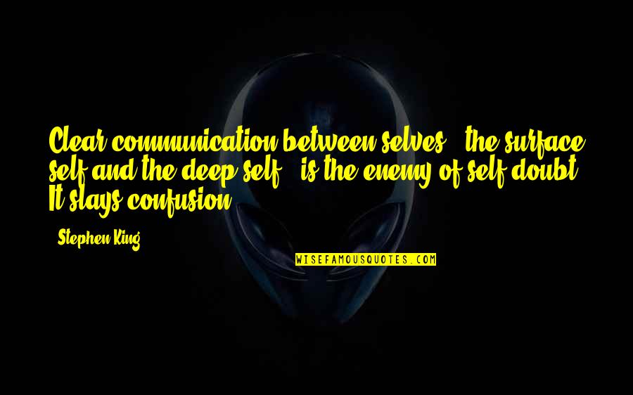 Misfires In The Gun Quotes By Stephen King: Clear communication between selves - the surface self