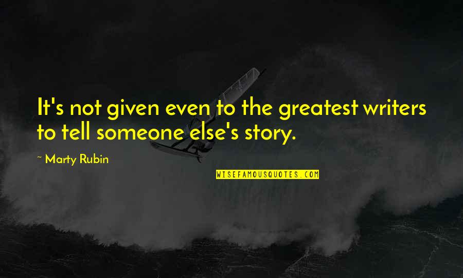 Misfits Song Quotes By Marty Rubin: It's not given even to the greatest writers