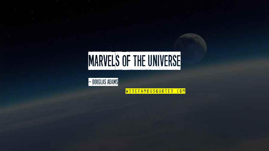 Misguide Quotes By Douglas Adams: Marvels of the Universe
