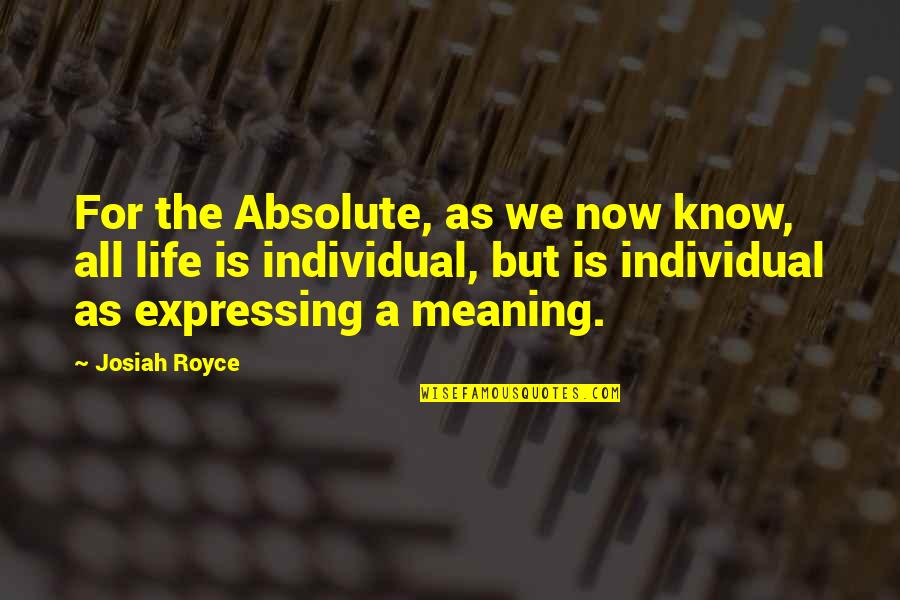 Misguided Person Quotes By Josiah Royce: For the Absolute, as we now know, all