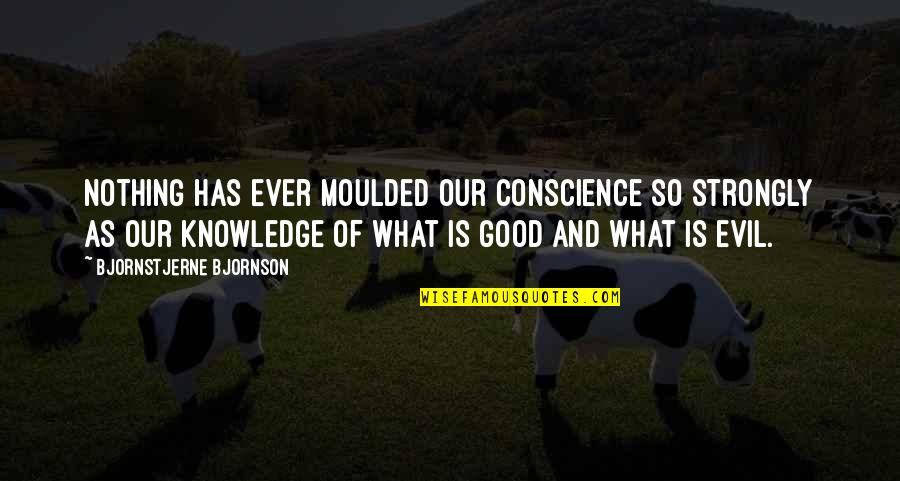 Mishaal Peddle Quotes By Bjornstjerne Bjornson: Nothing has ever moulded our conscience so strongly Mishaal Peddle Quotes By Bjornstjerne Bjornson: Nothing has ever moulded our conscience so strongly