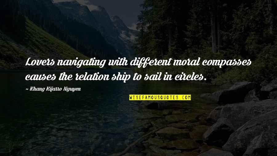 Mishkan Tefila Quotes By Khang Kijarro Nguyen: Lovers navigating with different moral compasses causes the