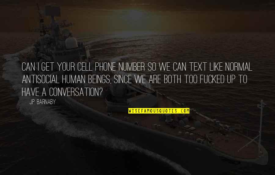 Misick V Quotes By J.P. Barnaby: Can I get your cell phone number so Misick V Quotes By J.P. Barnaby: Can I get your cell phone number so