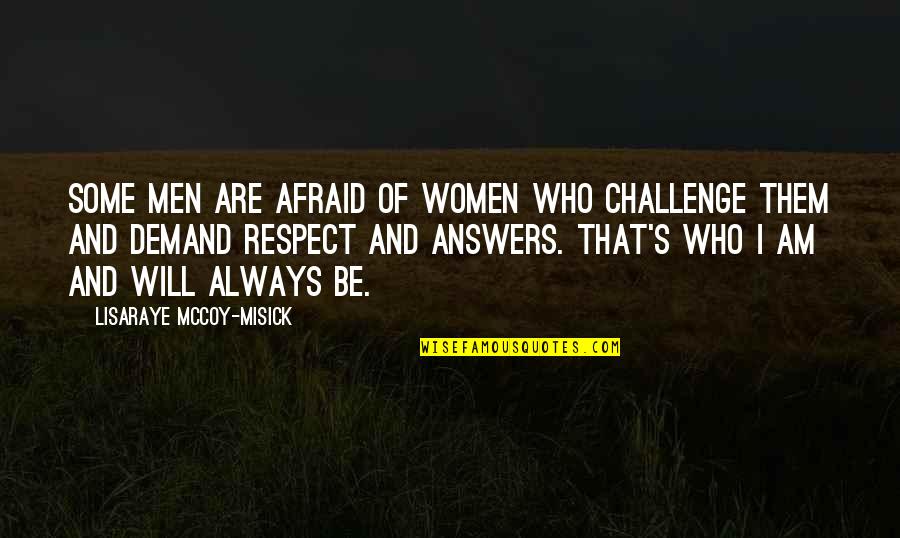 Misick V Quotes By LisaRaye McCoy-Misick: Some men are afraid of women who challenge Misick V Quotes By LisaRaye McCoy-Misick: Some men are afraid of women who challenge