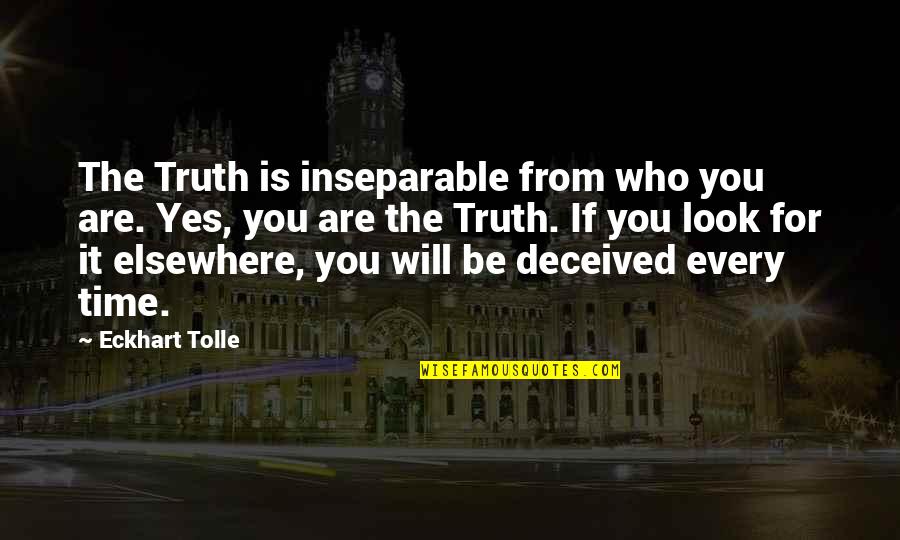 Misiles Cubanos Quotes By Eckhart Tolle: The Truth is inseparable from who you are. Misiles Cubanos Quotes By Eckhart Tolle: The Truth is inseparable from who you are.