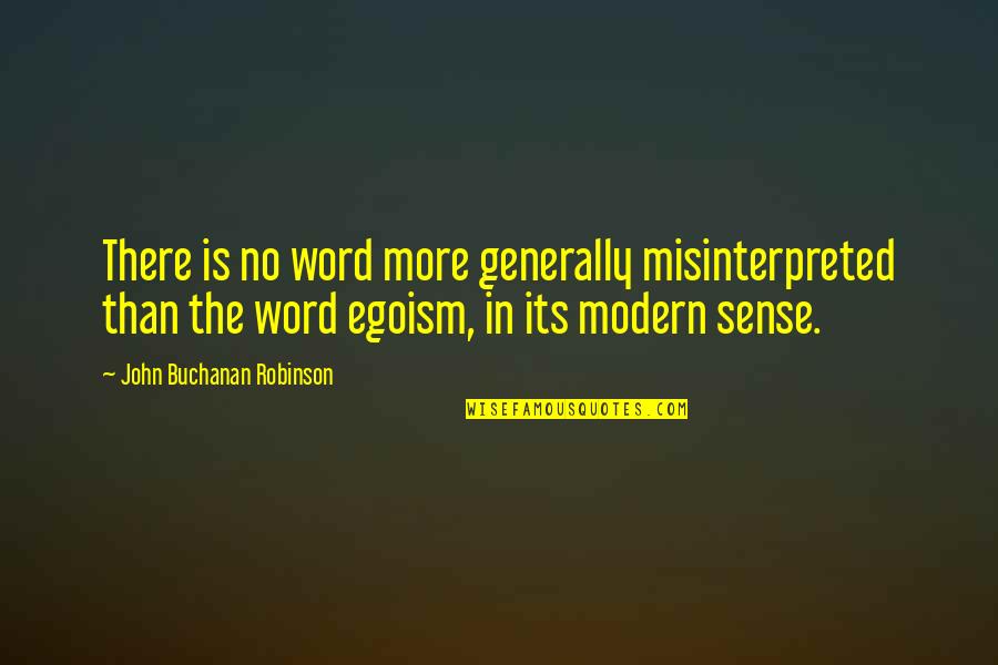 Misinterpreted Quotes By John Buchanan Robinson: There is no word more generally misinterpreted than