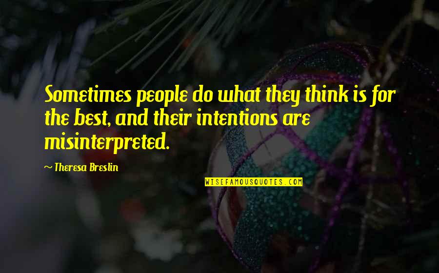 Misinterpreted Quotes By Theresa Breslin: Sometimes people do what they think is for