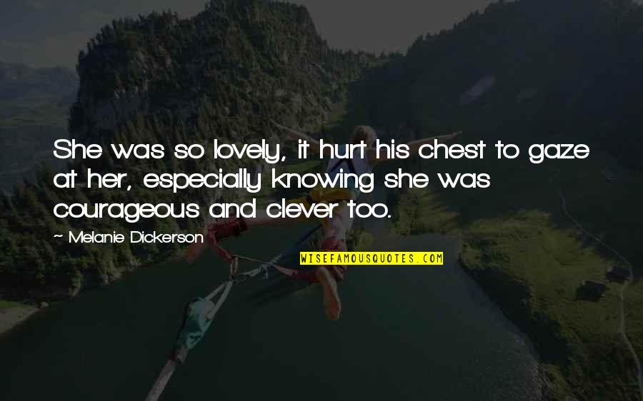 Mislabeled Products Quotes By Melanie Dickerson: She was so lovely, it hurt his chest